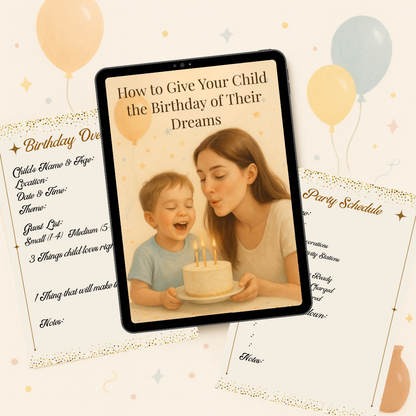 How to Give Your Child the Birthday of Their Dreams