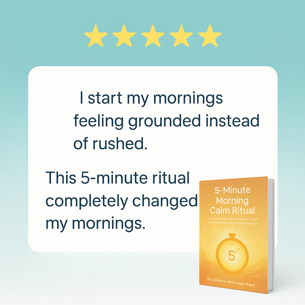 🌅 The 5-Minute Morning Calm Ritual